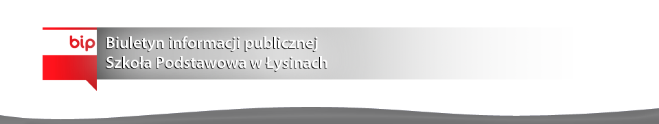 Biuletyn Informacji Publicznej: Szkoła Postawowa w Łysinach
